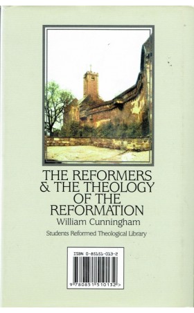 The Reformers & the theology of the reformation