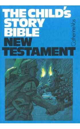 The Child's Story Bible - Volume 3: New Testament