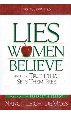 Lies Women Believe: And the Truth that Sets Them Free (Naudota)